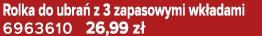 Rolka do ubra z 3 zapasowymi wk adami 6963610 26,99 z 